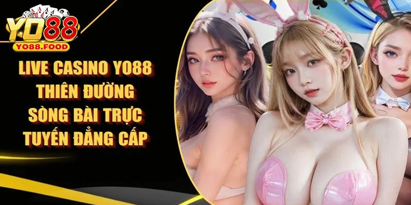 Casino Yo88 - Siêu Phẩm Giải Trí Đổ Bộ Năm 2025 Đánh giá những ưu điểm hút khách của casino Yo88