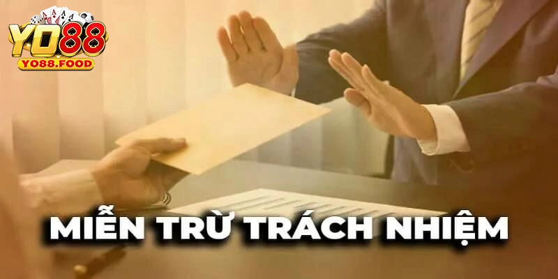 Miễn Trừ Trách Nhiệm - Chính Sách Mới Nhất Của Nhà Cái Yo88 Yo88 được phép thay đổi chính sách (nếu cần)