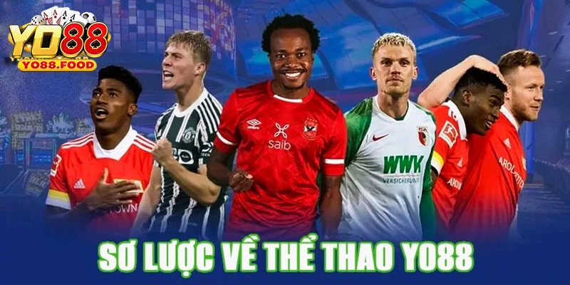 Thể Thao Yo88: Điểm Cược Cá Độ Lý Tưởng Giới thiệu khái quát về thể thao Yo88