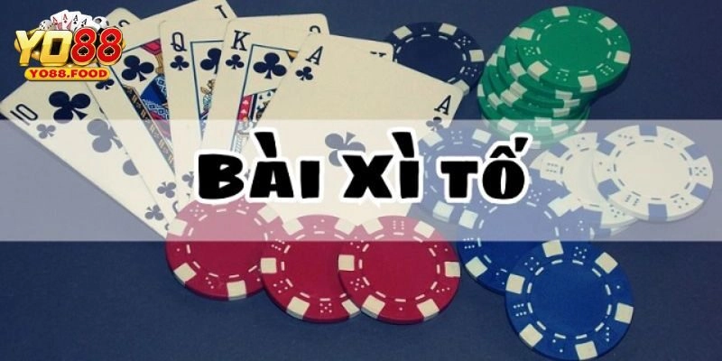 Lưu Ý Khi Chơi Bài Xì Tố - Tạo Nên Chiến Thắng Tại Yo88 Khám phá đôi nét về game xì tố